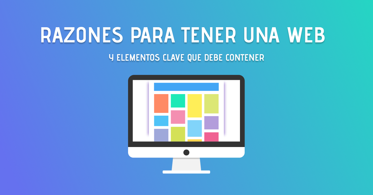 Razones Para Tener Una P Gina Web Y Elementos Clave Que Debe Contener